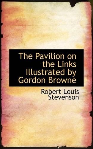 The Pavilion on the Links Illustrated by Gordon Browne