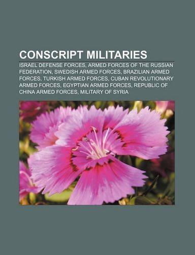 Conscript Militaries: Israel Defense Forces, Armed Forces of the Russian Federation, Swedish Armed Forces, Brazilian Armed Forces(English)