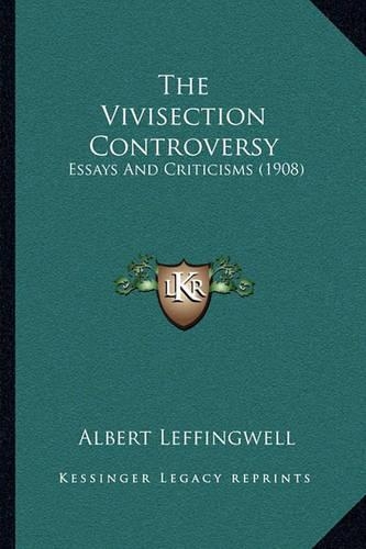 The Vivisection Controversy: Essays And Criticisms (1908)(English)