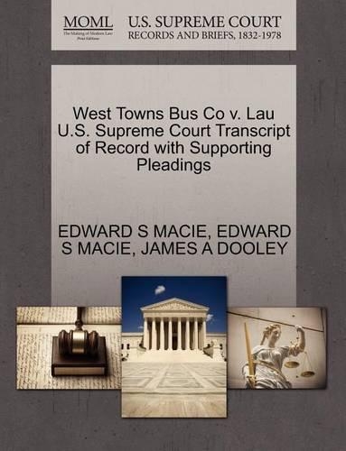 West Towns Bus Co V. Lau U.S. Supreme Court Transcript of Record with Supporting Pleadings