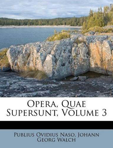 Opera, Quae Supersunt, Volume 3