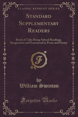 Standard Supplementary Readers: Book of Tales Being School Readings, Imaginative and Emotional in Prose and Poetry (Classic Reprint)(English)