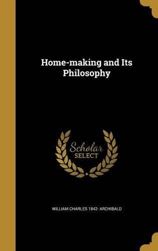Home-making and Its Philosophy: (English)