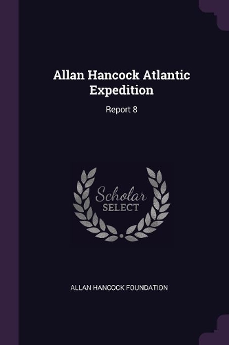 Allan Hancock Atlantic Expedition: Report 8