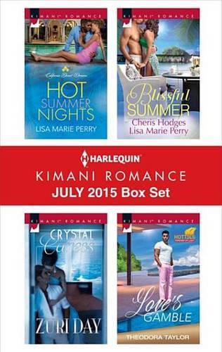 Harlequin Kimani Romance July 2015 Box Set: Hot Summer Nights\Crystal Caress\Blissful Summer\Love's Gamble
