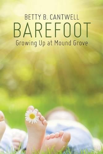 Barefoot: Growing Up at Mound Grove(English)