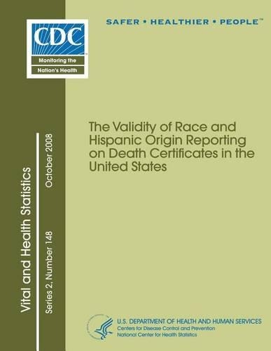 Vital and Health Statistics Series 2, Number 148: Thev Alidity of Race and Hispanic Origin Reporting on Death Certificates in the United States(English)