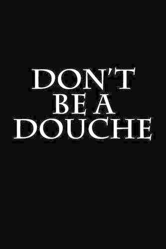 Don't Be A Douche