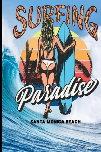 Surfing Paradise Santa Monica Beach