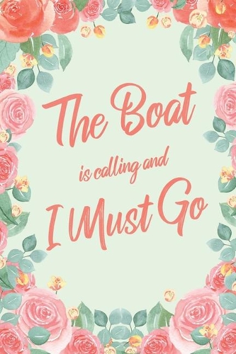 The Boat Is Calling And I Must Go