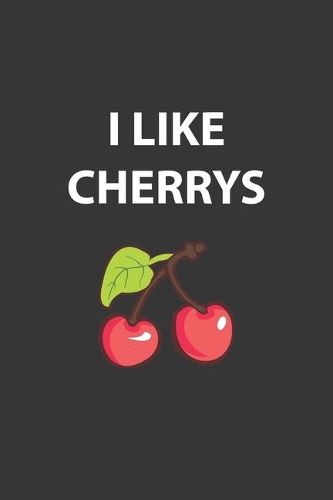 I Like Cherrys Notebook