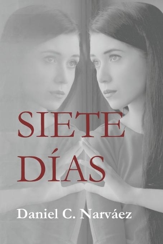 Siete días: (2 Un Mundo Perverso)