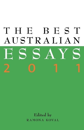 The Best Australian Essays 2011: (Best Australian Essays)