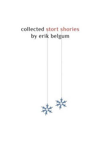 Collected Stort Shories: (Journal of Experimental Fiction)