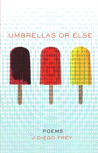 Umbrellas or Else: Poems(English)