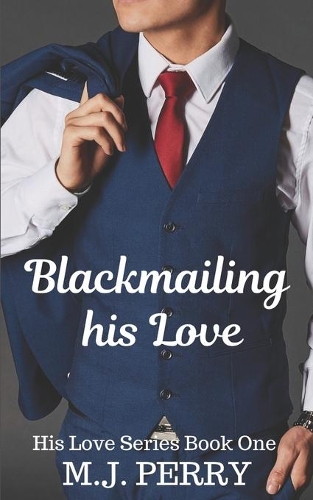 Blackmailing his Love