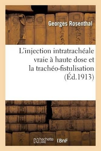 L'Injection Intratrachéale Vraie À Haute Dose Et La Trachéo-Fistulisation: (Sciences)