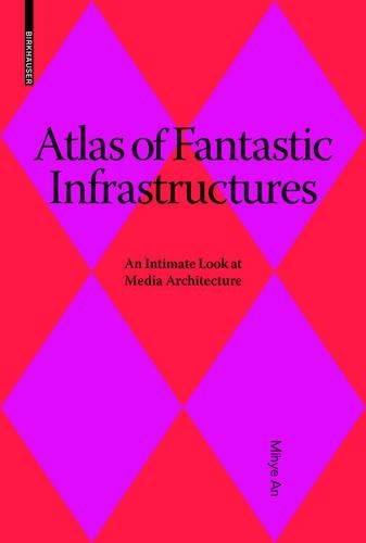 Atlas of Fantastic Infrastructures