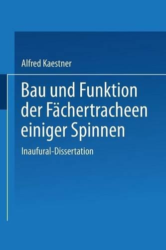 Bau und Funktion der Fächertracheen einiger Spinnen: Inaugural-Dissertation zur Erlangung der Doktorwürde der Hohen Philosophischen Fakultät der Universität Leipzig(German)