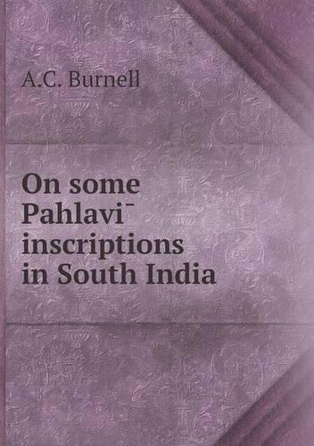 On some Pahlavi&#772; inscriptions in South India: (English)