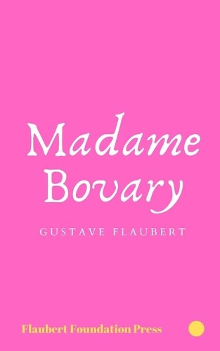 Madame Bovary by Gustave Flaubert
