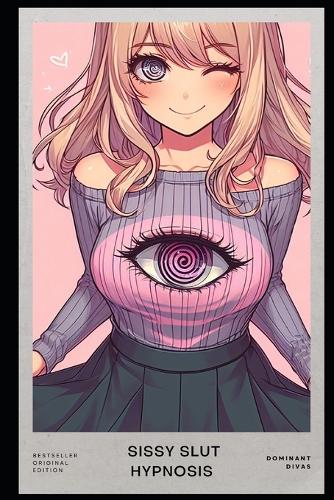 Sissy Slut Hypnosis: 22 Original Sissy Slut Hypnosis Scripts