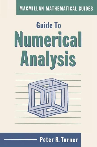 Guide to Numerical Analysis: (Mathematical Guides)