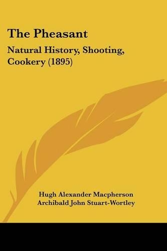 The Pheasant: Natural History, Shooting, Cookery (1895)(English)