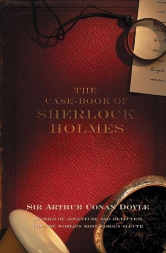 The Case-Book Of Sherlock Holmes: (9 Sherlock Holmes)