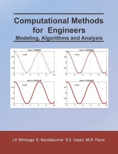 Computational Methods for Engineers: Modeling, Algorithms and Analysis
