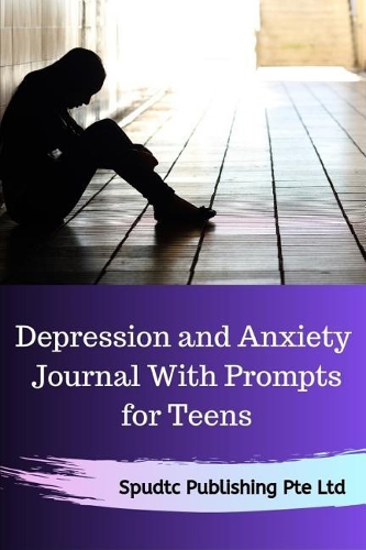 Depression and Anxiety Journal With Prompts for Teens