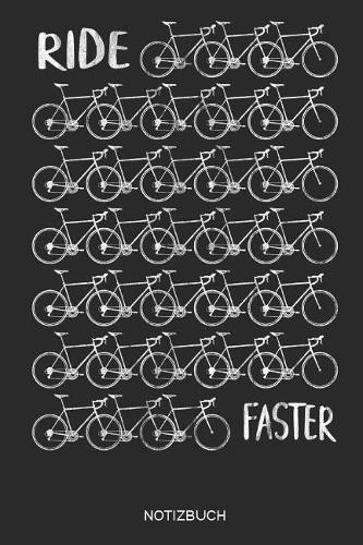 Ride Faster Notizbuch