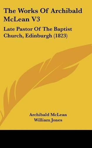 The Works Of Archibald McLean V3