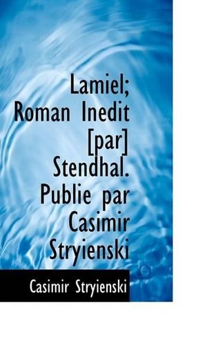Lamiel; Roman in Dit [Par] Stendhal. Publi Par Casimir Stryienski: (English)
