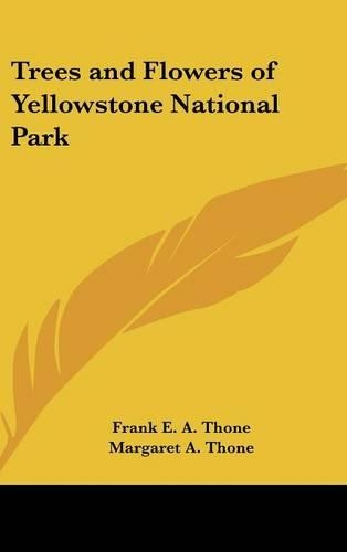 Trees and Flowers of Yellowstone National Park: (English)