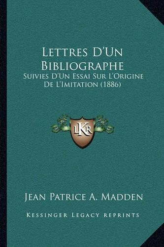 Lettres D'Un Bibliographe