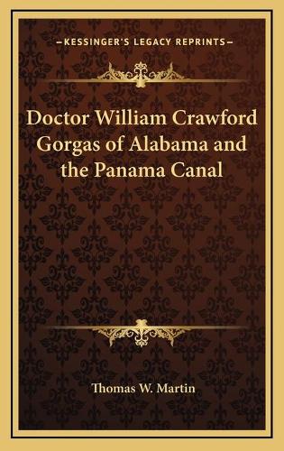 Doctor William Crawford Gorgas of Alabama and the Panama Canal
