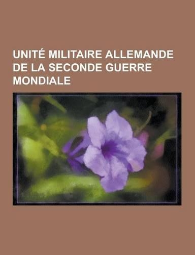 Unite Militaire Allemande de la Seconde Guerre Mondiale