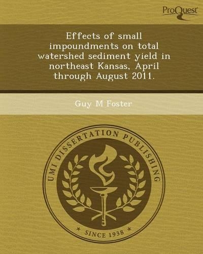 Effects of Small Impoundments on Total Watershed Sediment Yield in Northeast Kansas