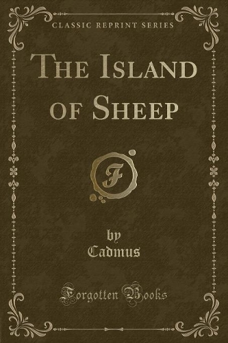 The Island of Sheep (Classic Reprint)