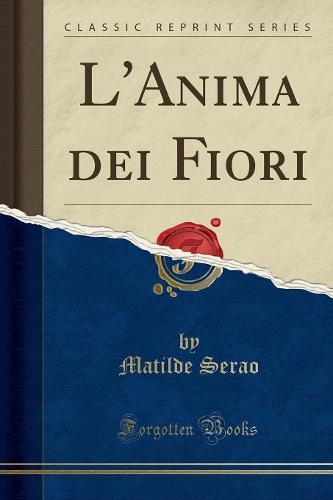 L'Anima Dei Fiori (Classic Reprint)
