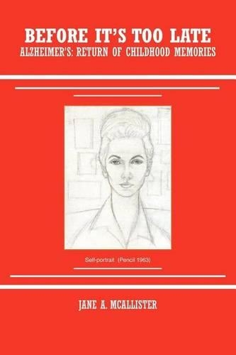 Before It's Too Late: Alzheimer's: Return of Childhood Emotions