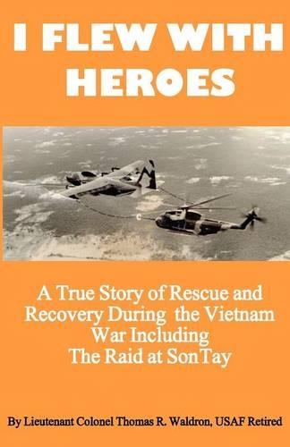 I Flew With Heroes: Gunship on the Son Tay POW Raid(English)