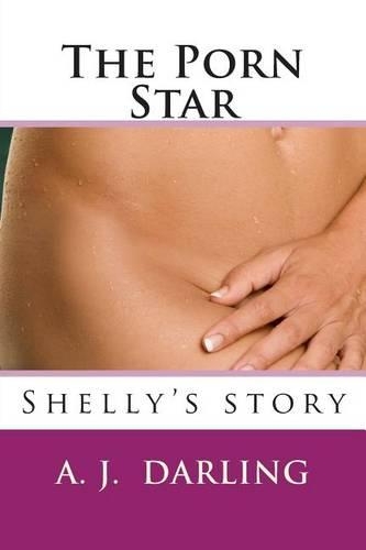 The Porn Star: Shelly's Story(English)