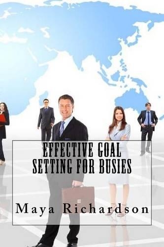 Effective Goal Setting For Busies