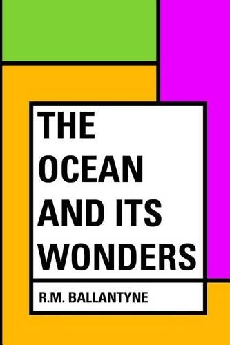 The Ocean and Its Wonders