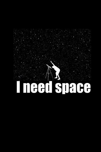 I Need My Space.
