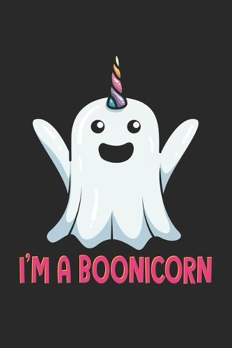 I'm A Boonicorn: Einhorn Geist Notizbuch / Tagebuch / Heft mit Linierten Seiten. Notizheft mit Linien, Journal, Planer für Termine oder To-Do-Liste.