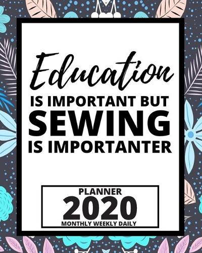 Education Is Important But Sewing Is Importanter
