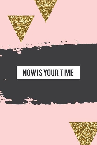 Now Is Your Time